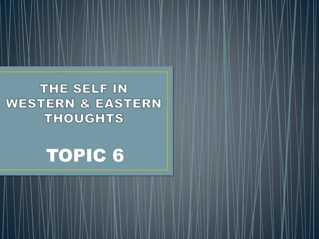 The Self in Western and Eastern Thoughts | PPTX