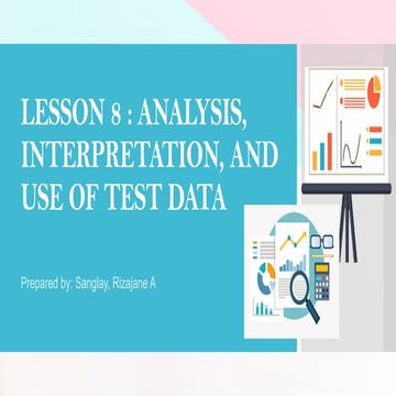lesson-8-analysis-interpretation-and-use-of-test-data-230418071731 ...