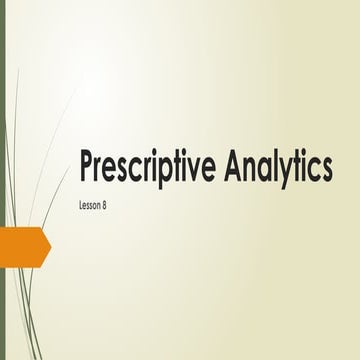 Lesson 8 the Prescriptive-Analytics.pptx