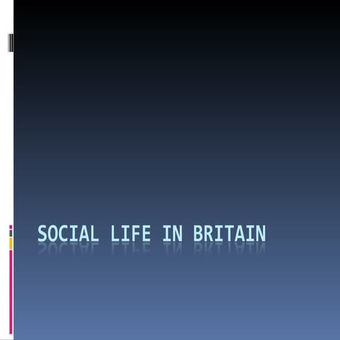 Lesson 8  Social Life In Britain