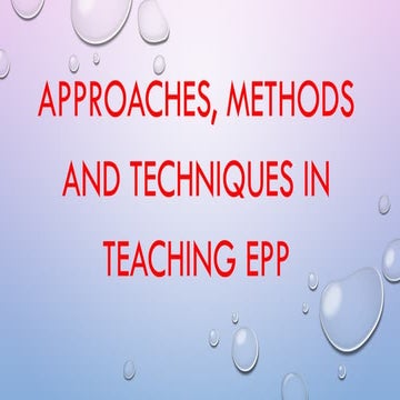 Approaches, Methods and Techniques in Teaching EPP