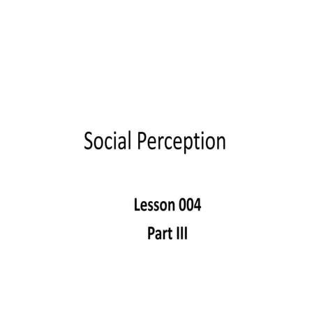 Social Perception (Impression Formation & Impression Management)