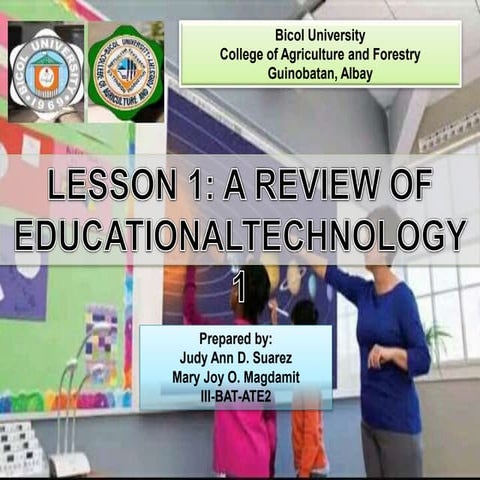 Lesson 1.A Review of Educational Technology 1-Suarez, Magdamit