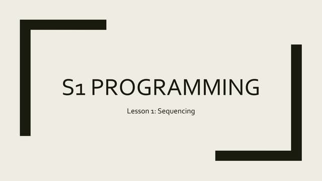 S1 Programming Lesson 1