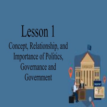 Week 1 concept, relationship, and importance of politics, governance ...