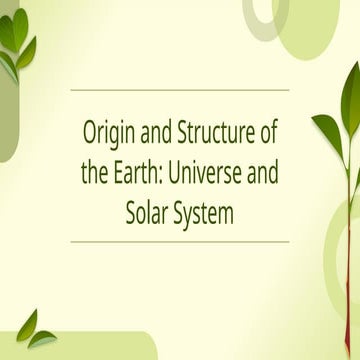 Origin and Structure of the Earth: Universe and Solar System