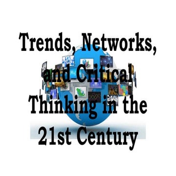 TRENDS, networks and critical thinking in the 21st century,differentiate a tr...