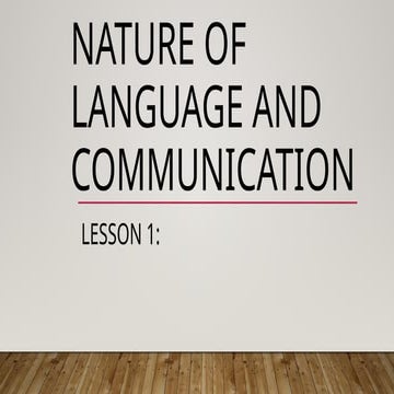 LESSON 1- Nature of Language and Communication.pptx