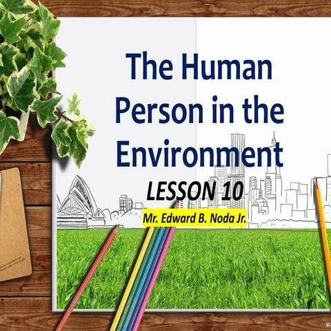 Lesson 10- The Human Person in the Environment - Hand outs.pdf