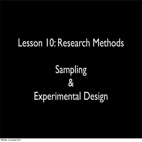 Lesson 10 research methods sampling and experimental design 2013