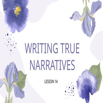 LESSON 14 - True Narratives and How to Write them.pptx
