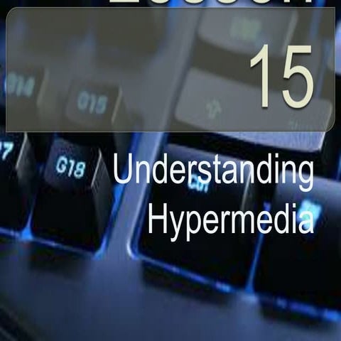 Lesson 15 The Understanding Hypermedia