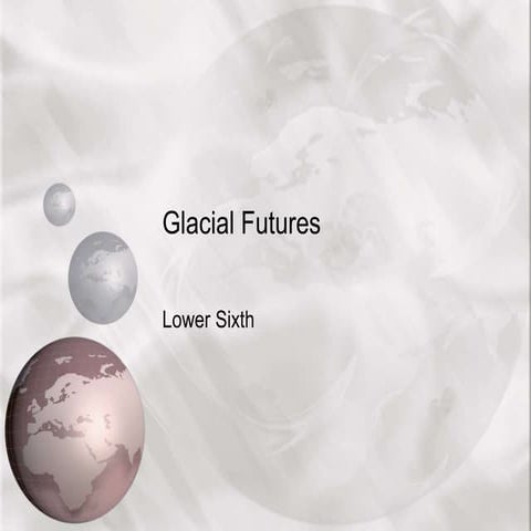 Lesson 16   futures for glacial environments