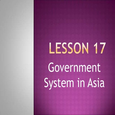 Lesson 17: Government Systems in Asia