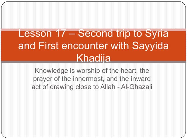 Lesson 17  second trip to syria and first encounter with sayyida khadija