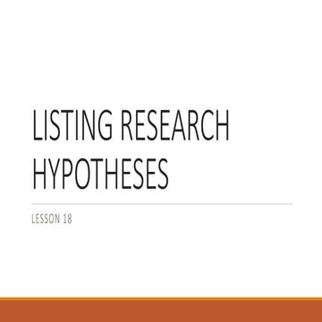 Lesson 18 listing research hypotheses
