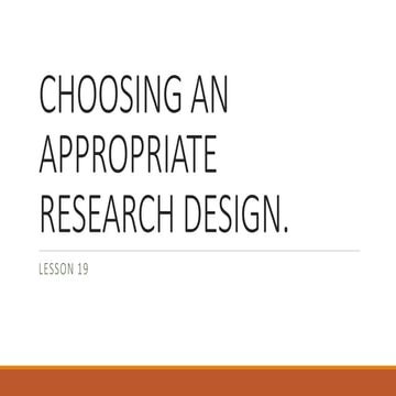 Lesson 19  choosing an appropriate research design