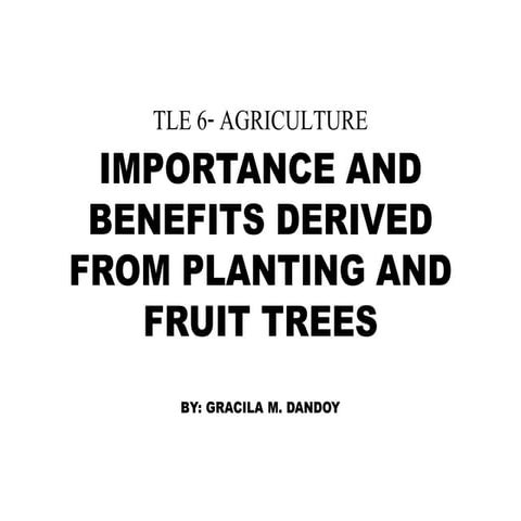 IMPORTANCE AND BENEFITS DERIVED FROM PLANTING AND FRUIT TREES
