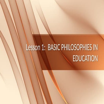 Lesson 1  BASIC PHILOSOPHIES IN EDUCATION.pptx