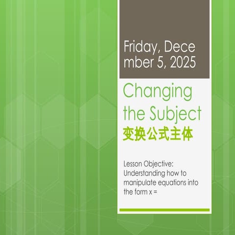 Changing the Subject lesson 1 变换公式主体 第一节课 | PPTX