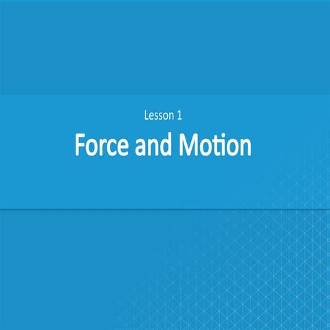 Lesson 1 Force and Motion physics. .pptx