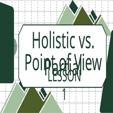 Lesson 1_Holistic and Partial Point of Views.pptx