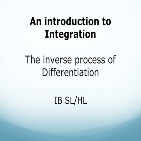 Lesson 1 integration as the inverse of differentiation