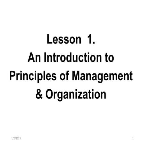 Lesson 1 OMTE 001  An Introduction to Principles of Management & Organization...