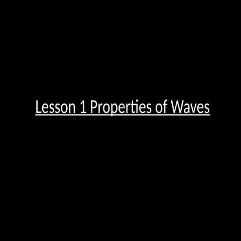 Lesson 1 PropertiesWaves.pptsaaaaaaaaaaa