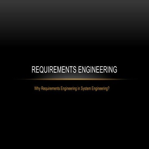 Requirements Engineering(Why Requirements Engineering in System ...