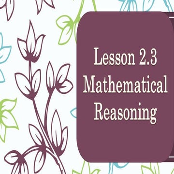 Lesson 2.3 Mathematical Reasoning and Logic