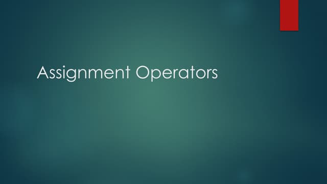 Lesson 2 - Introduction to Assignment Operators.pptx
