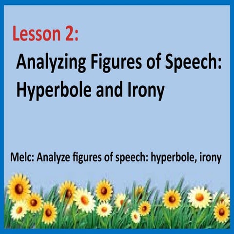 LESSON 2- FIGURE OF SPEECH (  HYPERBOLE , IRONY).pptx