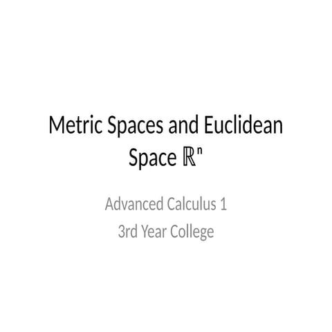 Lesson 2 - Advanced Caluculsu Metric Space Module Presentation.pptx
