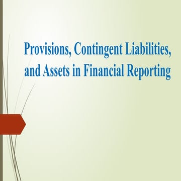 Provisions, Contingent Liabilities, and Assets in Financial Reporting.pptx