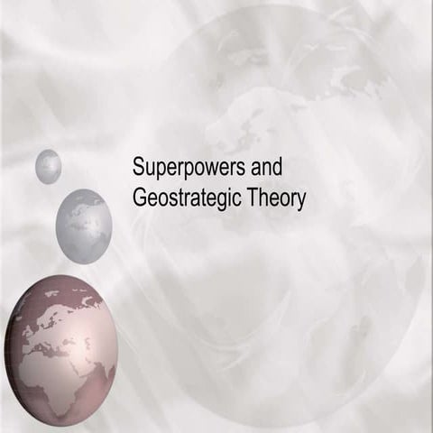 Lesson 2  superpowers and geostrategic theory