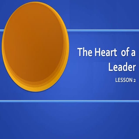 Lesson 2   the heart of a leader
