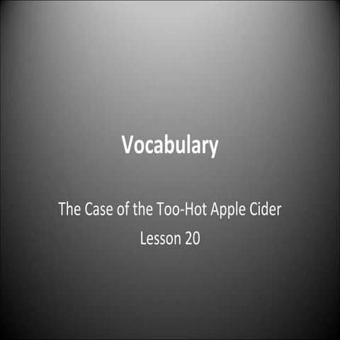 The Case of the Too Hot Apple Cider Lesson 20 | PPT
