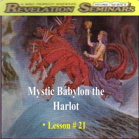 Lesson 21  revelation seminars - mystic babylon