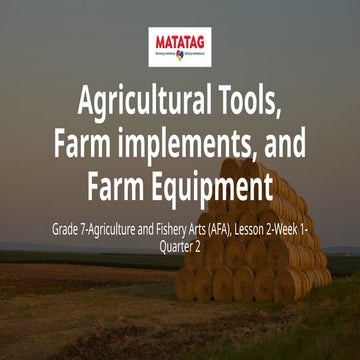 Grade 7 AFA Lesson 2 Agricultural Tools, Farm implements, and Farm Equipment ...