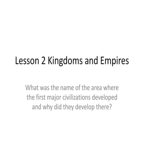 Lesson 2 Kingdoms and Empires