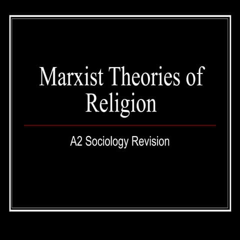 A2 Sociology: Marxist Theories of Religion
