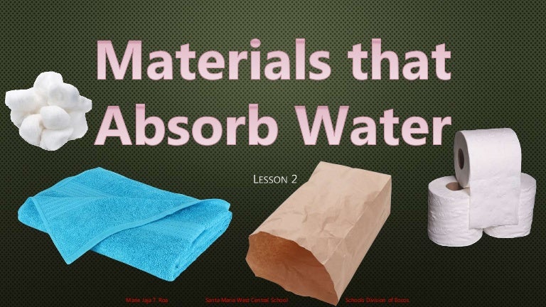 Lesson 2 Materials That Absorb Water