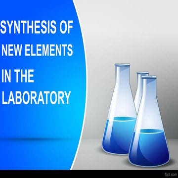 Lesson 2 Synthesis of New Element- s.pptx
