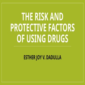 THE RISK AND PROTECTIVE FACTORS OF USING DRUGS | PPTX