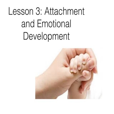 Lesson 3   attachment and emotional development