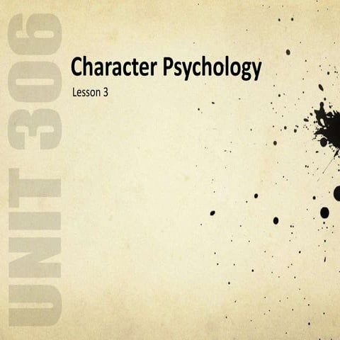 Unit 306 - Lesson 3 - Character Psychology