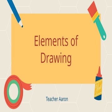 Lesson 3 - Elements of Drawing FINAL.pptx