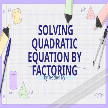 LESSON 3-Solvind Quadratic Eq. by factoring - Copy.pptx