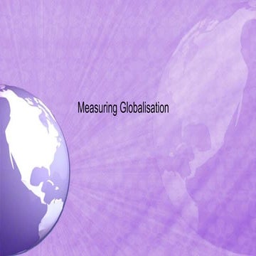 Lesson 3a &amp; 3b   measuring globalisation &amp; tn cs and globalisation